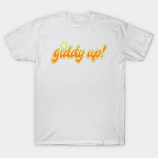 Giddy Up! T-Shirt